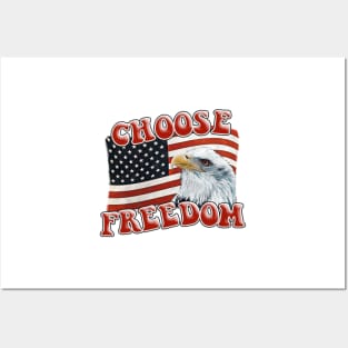CHOOSE FREEDOM Eagle on American Flag Design Posters and Art